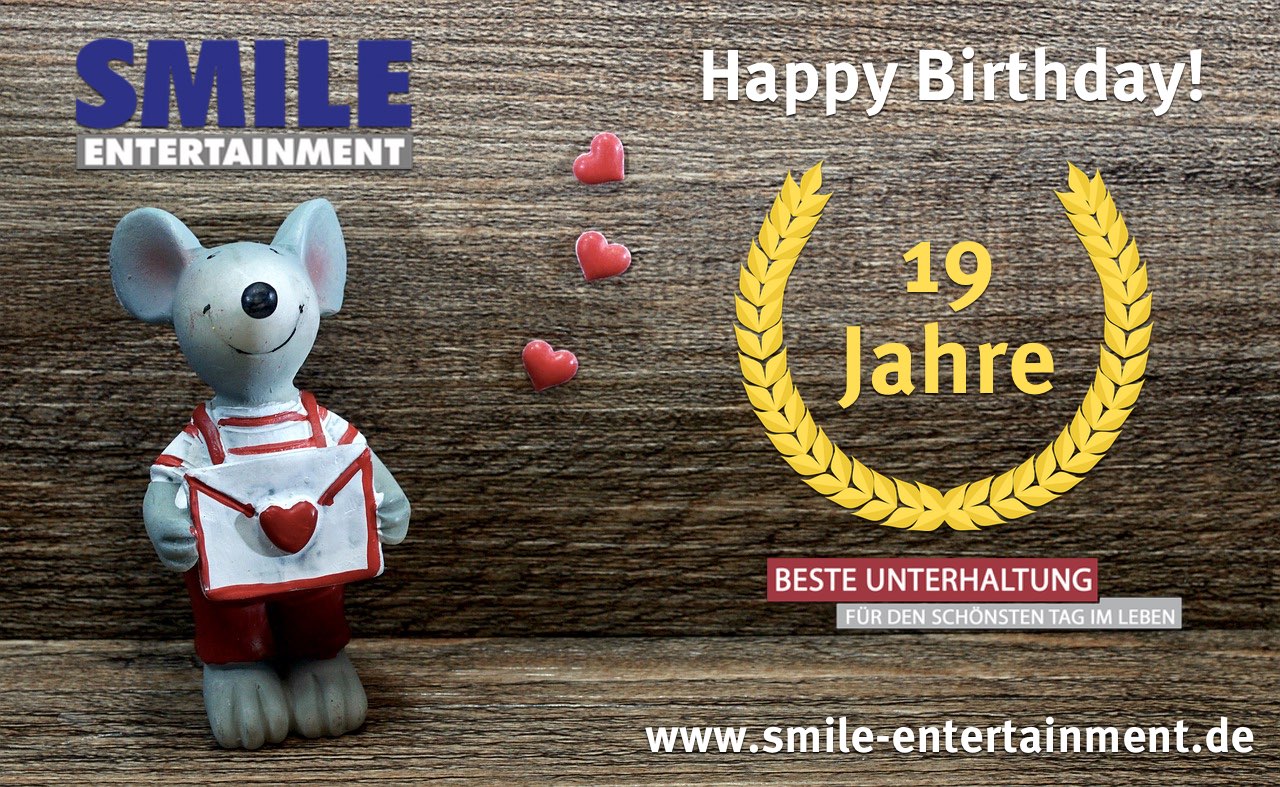 Happy Birthday, 19 Jahre SMILE Entertainment